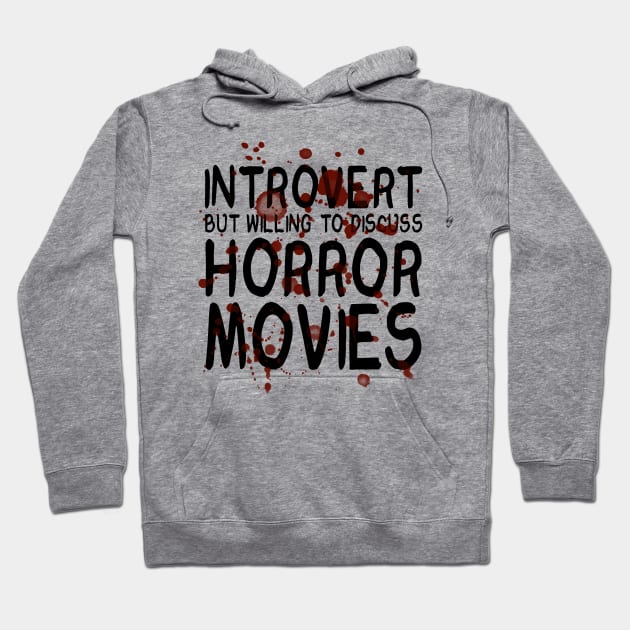 Horror Movie Introvert Hoodie by MortemPosts